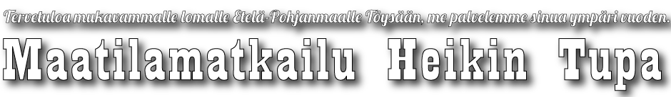 Maatilamatkailu Heikin Tupa